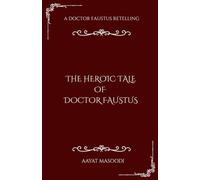 The Heroic Tale of Doctor Faustus