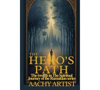 THE HERO'S PATH: The twelfth in The Spiritual Journey of the Ramakian series