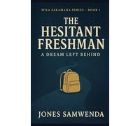 THE HESITANT FRESHMAN: A Dream Left Behind: 1