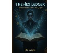 The Hex Ledger: Every curse has a price and a payer