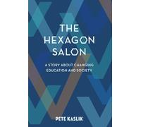 The Hexagon Salon: A Story About Changing Education and Society