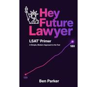 The Hey Future Lawyer LSAT Primer: Stop Memorizing Tricks and Start Understanding the LSAT