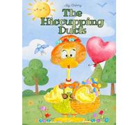 The Hiccuping Duck!: “…and a case of the hiccups that went OOP!”