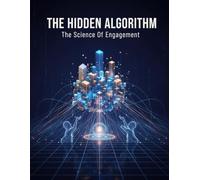 The Hidden Algorithm: The Science Of Engagement