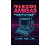 The hidden Amigas: exploring Commodore’s unreleased legacy