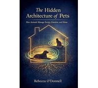 The Hidden Architecture of Pets: How Animals Manage Energy, Emotion, and Home