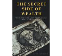 The Hidden Architecture The Secret Side of Wealth (Tascabile)