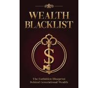 The Hidden Architecture Wealth Blacklist (Tascabile)