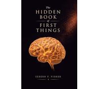 The Hidden Book of First Things