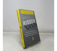 The Hidden Brain: How Our Unconscious Minds Elect Presidents, Control Markets, Wage Wars, and Save Our Lives