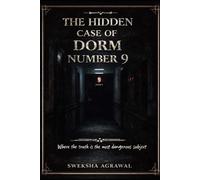 The hidden case of Dorm number 9: Where the truth is the most dangerous subject