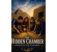 The Hidden Chamber Beneath the Pyramid: An Explorer Kids Adventure
