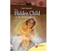 The Hidden Child of Medjugorje