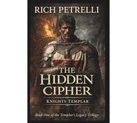 The Hidden Cipher: A Knights Templar Conspiracy Thriller
