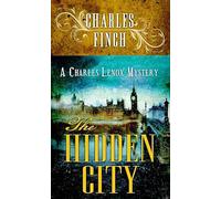 The Hidden City: A Charles Lenox Mystery