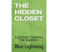 THE HIDDEN CLOSET: A JOURNEY THROUGH THE SHADOWS