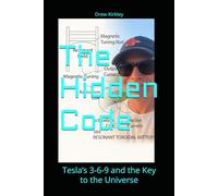 The Hidden Code: Tesla’s 3-6-9 and the Key to the Universe