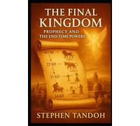 The Hidden Conflict: The Final Kingdom-Prophecy from Daniel to Revelation: 3