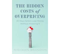 The Hidden Costs Of Overpricing, with Rishawn Brandon: 20 Ways Sellers Lose Money Without Knowing It