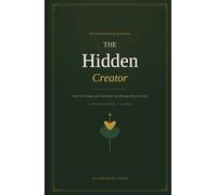 The Hidden Creator: Dévotion de 30 Jours pour les Femmes qui Font Naître un Héritage dans le Secret