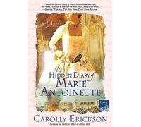The Hidden Diary of Marie Antoinette - ERICKSON CAROLLY