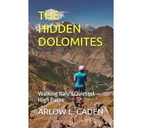 THE HIDDEN DOLOMITES: Walking Italy’s Quietest High Paths
