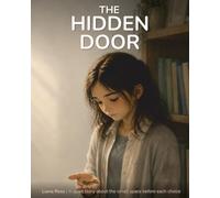 The Hidden Door: A quiet story about the small unhurried space before each choice