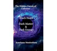 The Hidden Forces of Universe: Black Hole, Dark Matter and Dark Energy