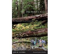 The Hidden Forest: The Biography of an Ecosystem