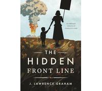 The Hidden Front Line: An Abridged Version of Charlotte's War