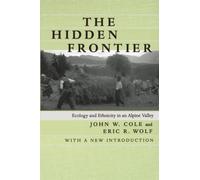 John W. Cole Eric R. Wolf The Hidden Frontier (Tascabile)