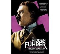 The Hidden Führer: Debating the Enigma of Hitler's Sexuality
