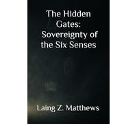 The Hidden Gates - Sovereignty of the Six Senses