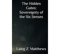 The Hidden Gates - Sovereignty of the Six Senses