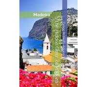 The Hidden Gems of Madeira: Panache Madeira