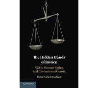 The Hidden Hands of Justice: NGOs, Human Rights, and International Courts ...