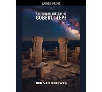 The Hidden History of Gobekli Tepe: 2