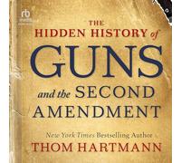The Hidden History of Guns and the Second Amendment