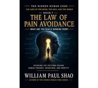 The Hidden Human Code: The Law of Pain Avoidance
