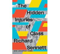 Jonathan Cobb Richard Sennett The Hidden Injuries of Class (Tascabile)