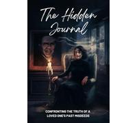 The Hidden Journal: Confronting the Truth of a Loved One's Past Misdeeds