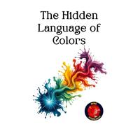 The Hidden Language of Colors