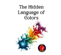 The Hidden Language of Colors