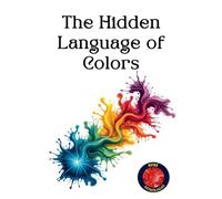 The Hidden Language of Colors