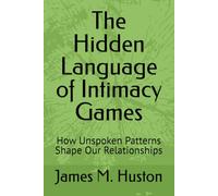 The Hidden Language of Intimacy Games: How Unspoken Patterns Shape Our Relationships
