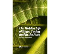 The Hidden Life of Bugs Today and in the Past