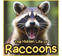 The Hidden Life of Raccoons: Fascinating Facts and Realistic Photos for Kids & Nature Lovers: Discover the Secret World of Raccoons with Stunning ... Parents, Teachers, and Homeschool Learning