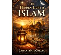 The Hidden Light of Islam