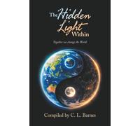 The Hidden Light Within: Together we change the World