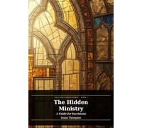The Hidden Ministry: A Guide for Sacristans